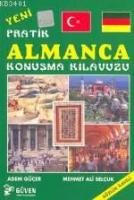 Yeni Pratik Almanca Konuşma Kılavuzu (Sözlük İlaveli)