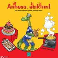 Anneee, Acıktım!