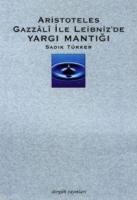 Aristoteles, Gazzalî İle Leibnez'de Yargı Mantığı