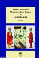 Asâkir-i Mansûre-i Muhammediyye Ordusu ve Seraskerlik