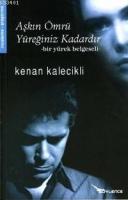 Aşkın Ömrü Yüreğiniz Kadardır