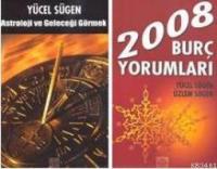 Astroloji ve Geleceği Görmek / 2008 Burç Yorumları