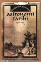 İlkçağlardan Günümüze Astronomi Tarihi