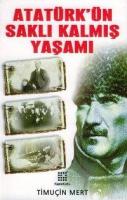 Atatürk´ün Saklı Kalmış Yaşamı