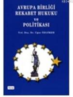 Avrupa Birliği Rekabet Hukuku ve Politikası
