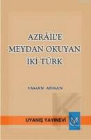 Azrâil'e Meydan Okuyan İki Türk