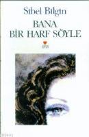 Bana Bir Harf Söyle
