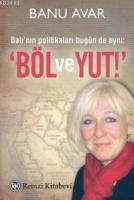 Batı'nın Politikaları Bugün de Aynı: 'Böl ve Yut'