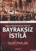 Askeri Modernleşme Yoluyla Bayraksız İstilâ