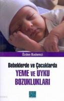Bebeklerde ve Çocuklarda Yeme ve Uyku Bozuklukları