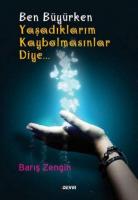 Ben Büyürken Yaşadıklarım Kaybolmasınlar Diye