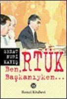 Ben RTÜK Başkanıyken