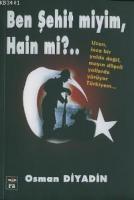 Ben Şehit Miyim, Hain Mi?..