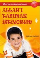 Beni ve Herşeyi Yaratan Allahı Tanımak İstiyorum