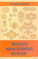 Bigadiç Halk Bilimine Notlar