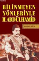 Bilinmeyen Yönleriyle II. Abdülhamid