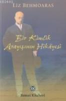 Bir Kimlik Arayışının Hikâyesi