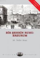 Bir Şehrin Ruhu: Erzurum