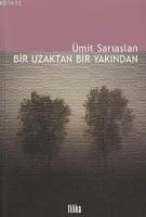 Bir Uzaktan Bir Yakından