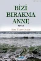 Bizi Bırakma Anne