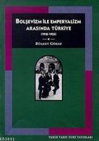 Bolşevizm ve Emperyalizm Arasında Türkiye: (1918-1923)