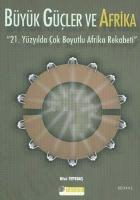 Büyük Güçler ve Afrika & 21. Yüzyılda Çok Boyutlu Afrika Rekabeti