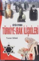 Büyük Oyunda Türkiye-Irak İlişkileri