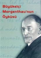 Büyükelçi Morgenthau'nun Öyküsü