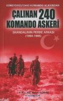 Çalınan 240 Komando Askeri