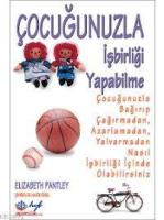 Çocuğunuzla İşbirliği Yapabilme