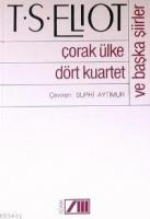 Çorak Ülke Dört Kuartet ve Başka Şiirler