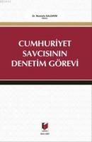 Cumhuriyet Savcısının Denetim Görevi