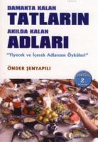 Damakta Kalan Tatların Akılda Kalan Adları