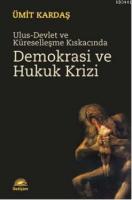 Ulus-Devlet ve Küreselleşme Kıskacında Demokrasi ve Hukuk Krizi