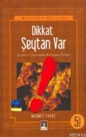 Dikkat Şeytan Var