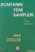 Dünyanın Yeni Sahipleri ve Onlara Direnenler