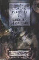 Düşler, Kabuslar ve Gelecek Masalları