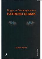 Duygu ve Davranışlarımızın Patronu Olmak