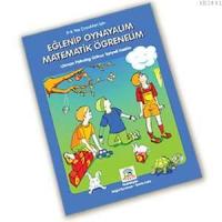 Eğlenip Oynayalım Matematik Öğrenelim