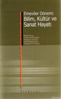 Emeviler Dönemi Bilim, Kültür ve Sanat Hayatı