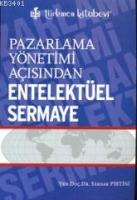 Pazarlama Yönetimi Açısından Entelektüel Sermaye