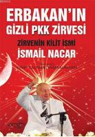 Erbakanın Gizli Pkk Zirvesi