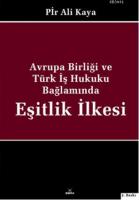 Avrupa Birliği ve Türk İş Hukuku Bağlamında Eşitlik İlkesi