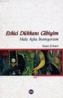 Eskici Dükkanı Gibiyim
