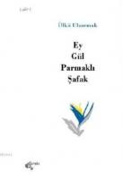 Ey gül Parmaklı Şafak