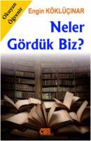 Neler Gördük Biz?
