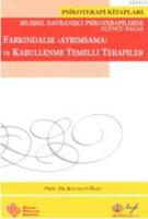 Farkındalık (Ayrımsama) ve Kabullenme Temelli Terapiler
