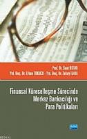 Finansal Küreselleşme Sürecinde Merkez Bankacılığı ve Para Politikaları