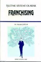 İşletme Sistemi Olarak Franchising