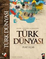 Geçmiş Günümüz ve Geleceğin Türk Dünyası (Ciltli)